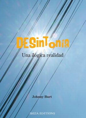 DESintonía. Una ilógica realidad (Ibiza Editions, 2021)